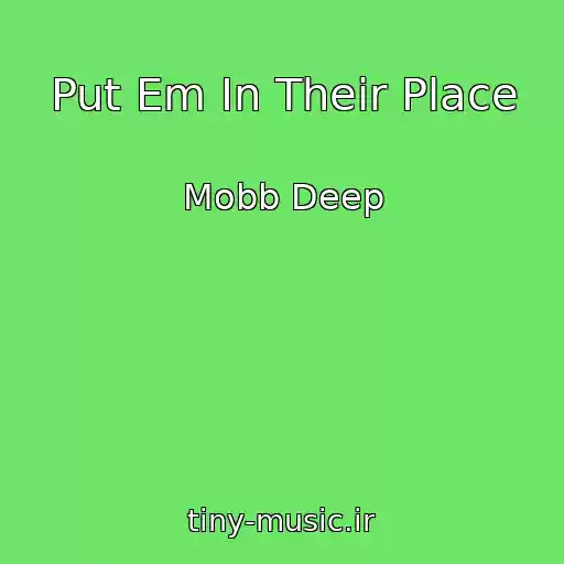 کاور آهنگ Put Em In Their Place از Mobb Deep