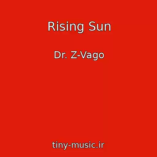 کاور آهنگ Rising Sun از Dr. Z-Vago