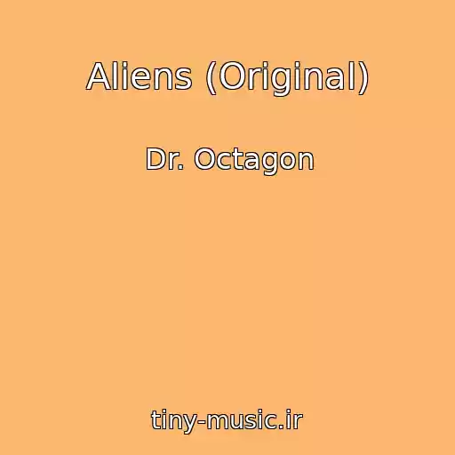 کاور آهنگ Aliens (Original) از Dr. Octagon
