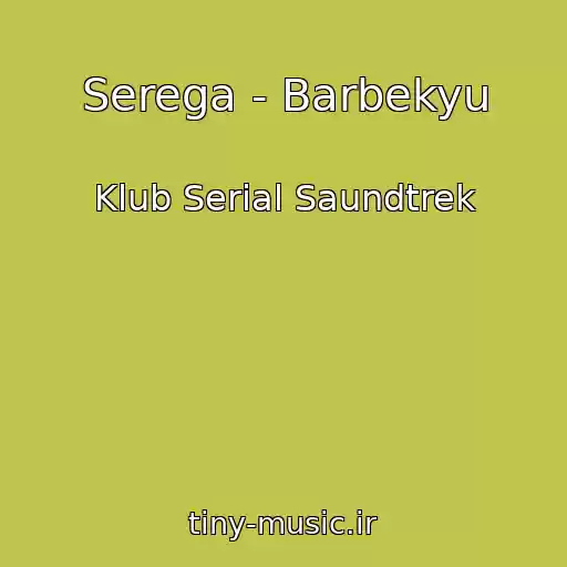 کاور آهنگ Serega - Barbekyu از Klub Serial Saundtrek