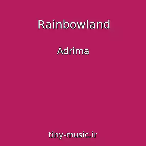 کاور آهنگ Rainbowland از Adrima
