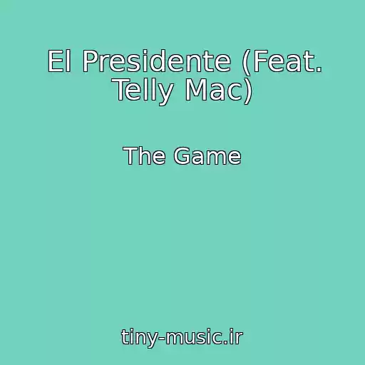کاور آهنگ El Presidente (Feat. Telly Mac) از The Game