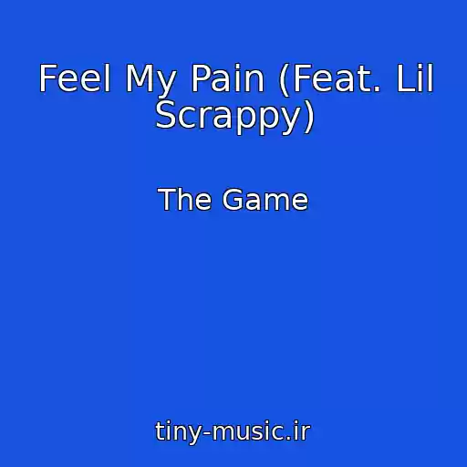 کاور آهنگ Feel My Pain (Feat. Lil Scrappy) از The Game