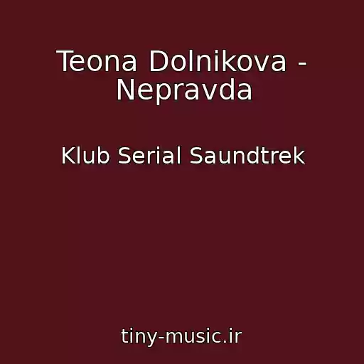 کاور آهنگ Teona Dolnikova - Nepravda از Klub Serial Saundtrek