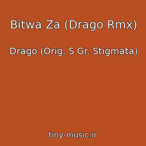 کاور آهنگ Bitwa Za (Drago Rmx) از Drago (Orig. S Gr. Stigmata)