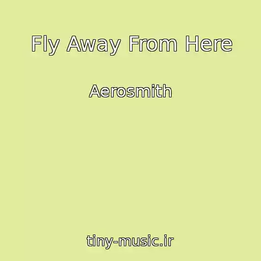 کاور آهنگ Fly Away From Here از Aerosmith