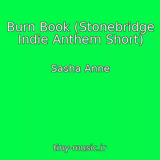 کاور آهنگ Burn Book (Stonebridge Indie Anthem Short) از Sasha Anne