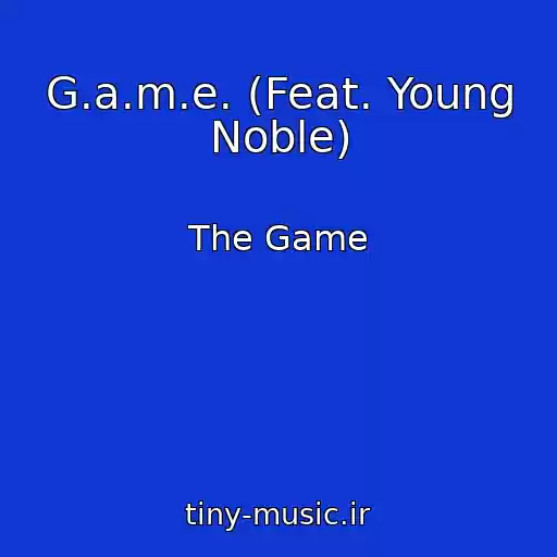 کاور آهنگ G.a.m.e. (Feat. Young Noble) از The Game
