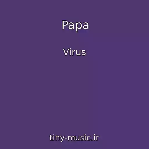 کاور آهنگ Papa از Virus