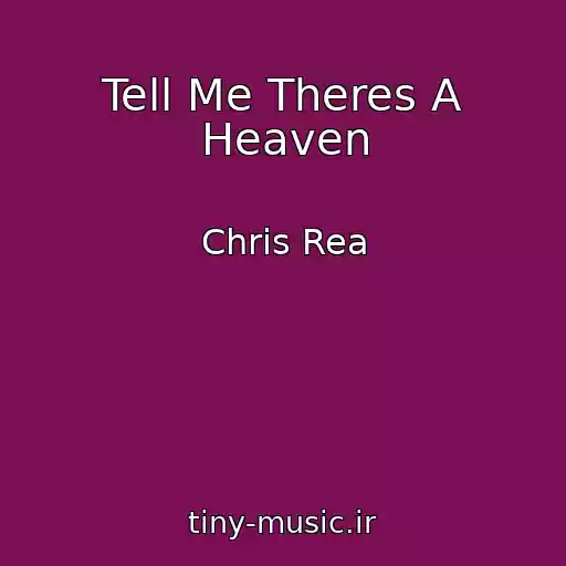 کاور آهنگ Tell Me Theres A Heaven از Chris Rea