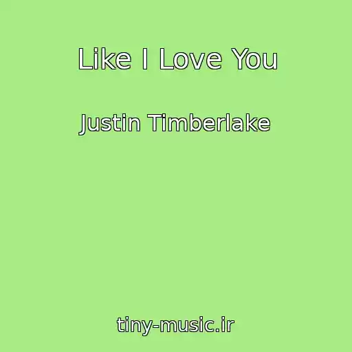 کاور آهنگ Like I Love You از Justin Timberlake