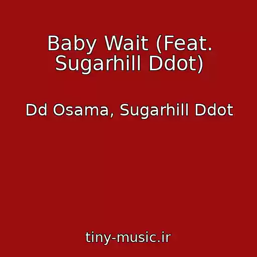 کاور آهنگ Baby Wait (Feat. Sugarhill Ddot) از Dd Osama, Sugarhill Ddot