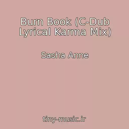 کاور آهنگ Burn Book (C-Dub Lyrical Karma Mix) از Sasha Anne
