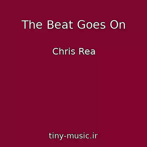 کاور آهنگ The Beat Goes On از Chris Rea