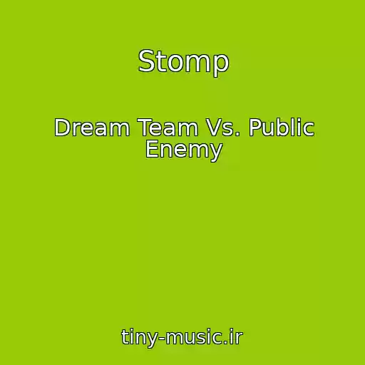 کاور آهنگ Stomp از Dream Team Vs. Public Enemy