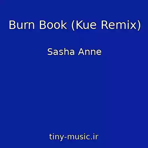 کاور آهنگ Burn Book (Kue Remix) از Sasha Anne