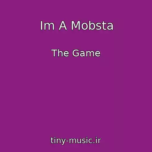 کاور آهنگ Im A Mobsta از The Game