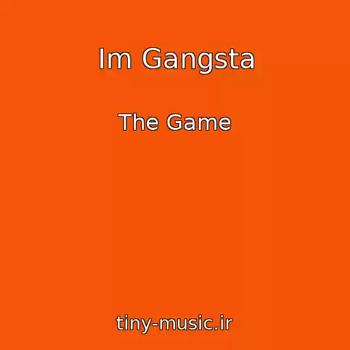 کاور آهنگ Im Gangsta از The Game
