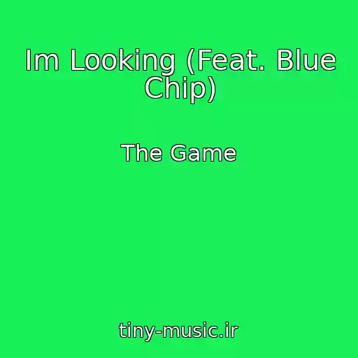 کاور آهنگ Im Looking (Feat. Blue Chip) از The Game
