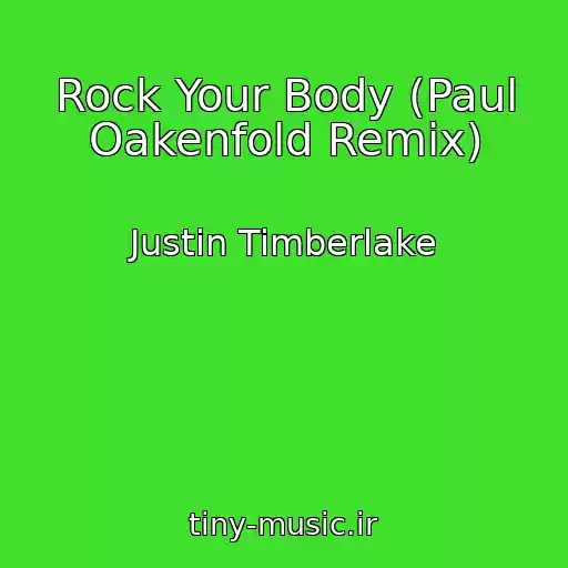 کاور آهنگ Rock Your Body (Paul Oakenfold Remix) از Justin Timberlake