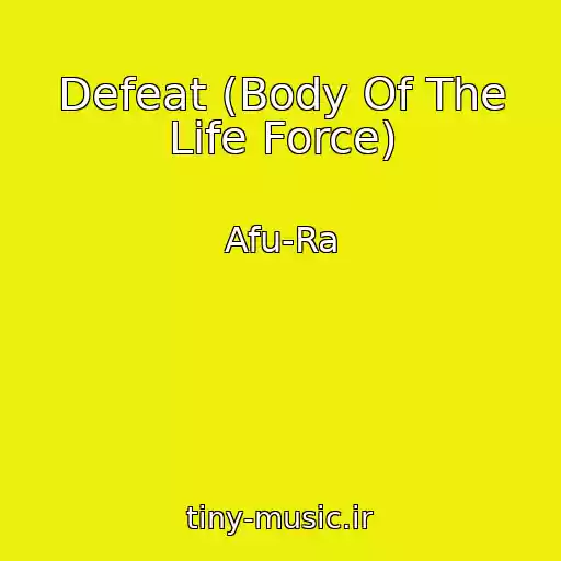 کاور آهنگ Defeat (Body Of The Life Force) از Afu-Ra