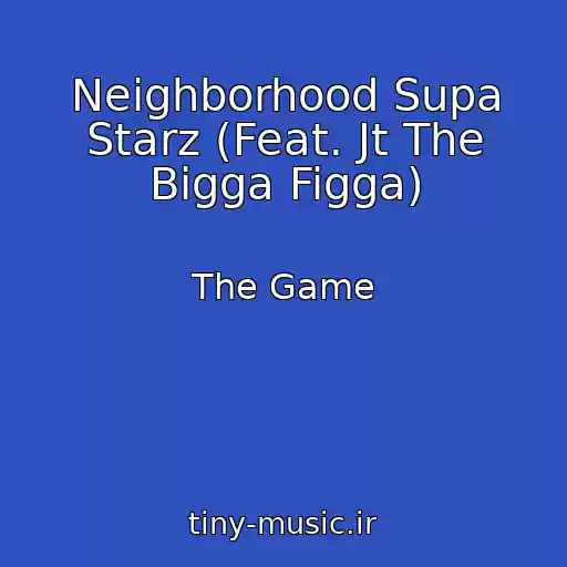 کاور آهنگ Neighborhood Supa Starz (Feat. Jt The Bigga Figga) از The Game