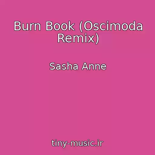 کاور آهنگ Burn Book (Oscimoda Remix) از Sasha Anne