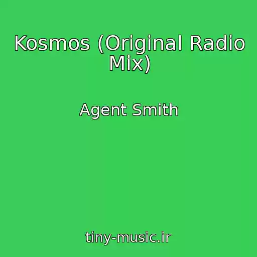 کاور آهنگ Kosmos (Original Radio Mix) از Agent Smith