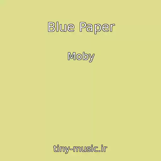 کاور آهنگ Blue Paper از Moby
