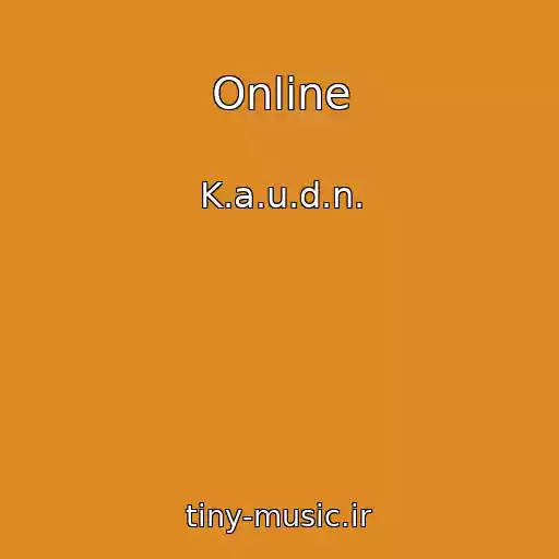کاور آهنگ Online از K.a.u.d.n.