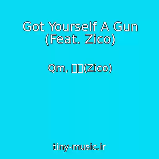 کاور آهنگ Got Yourself A Gun (Feat. Zico) از Qm, 지코(Zico)