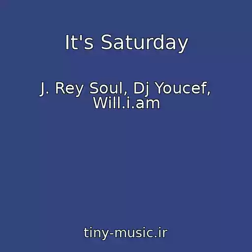 کاور آهنگ It's Saturday از J. Rey Soul, Dj Youcef, Will.i.am