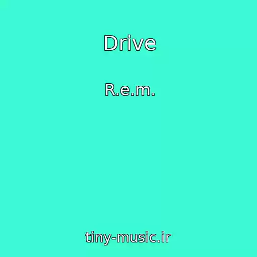 کاور آهنگ Drive از R.e.m.
