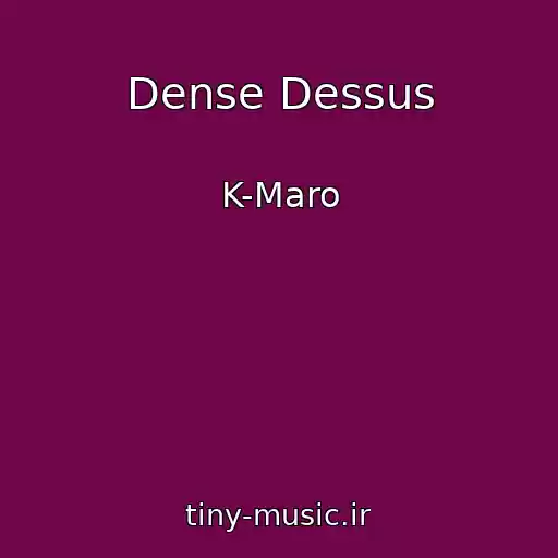 کاور آهنگ Dense Dessus از K-Maro