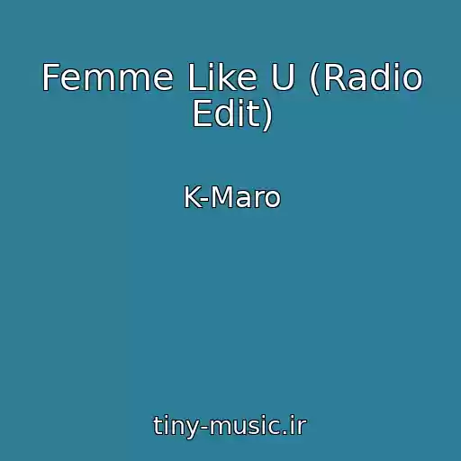 کاور آهنگ Femme Like U (Radio Edit) از K-Maro
