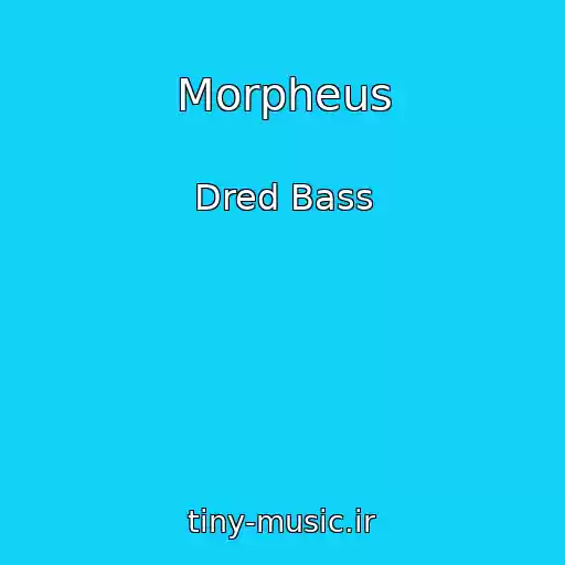 کاور آهنگ Morpheus از Dred Bass
