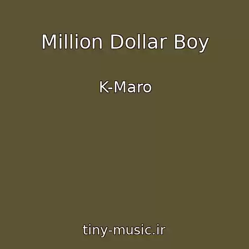 کاور آهنگ Million Dollar Boy از K-Maro