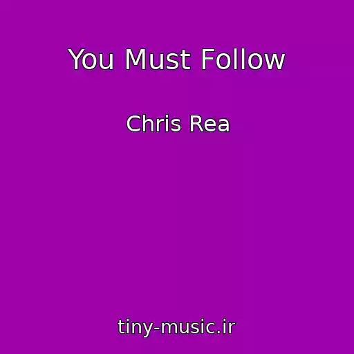 کاور آهنگ You Must Follow از Chris Rea