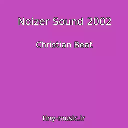 کاور آهنگ Noizer Sound 2002 از Christian Beat