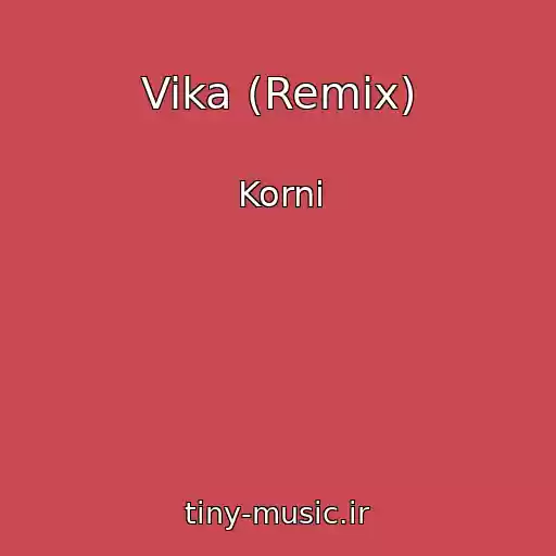کاور آهنگ Vika (Remix) از Korni