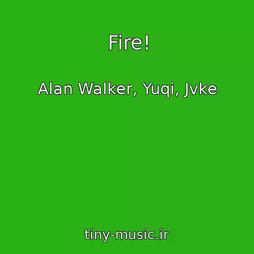 کاور آهنگ Fire! از Alan Walker, Yuqi, Jvke
