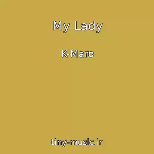 کاور آهنگ My Lady از K-Maro