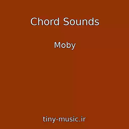 کاور آهنگ Chord Sounds از Moby
