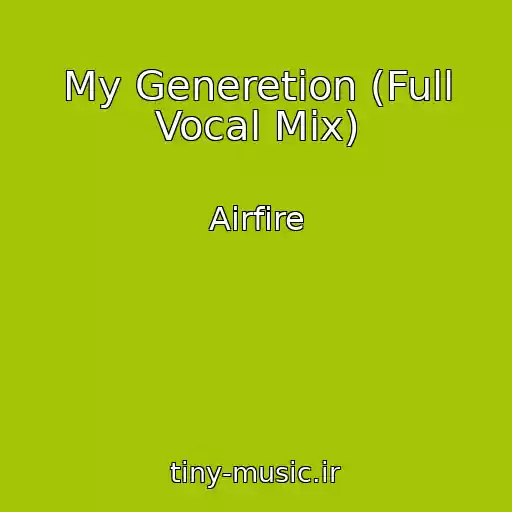 کاور آهنگ My Generetion (Full Vocal Mix) از Airfire