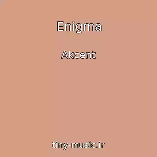 کاور آهنگ Enigma از Akcent