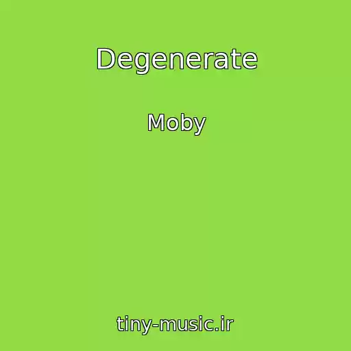 کاور آهنگ Degenerate از Moby