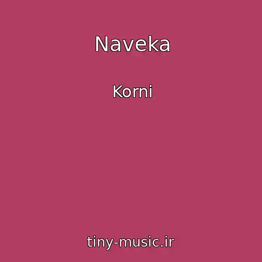 کاور آهنگ Naveka از Korni