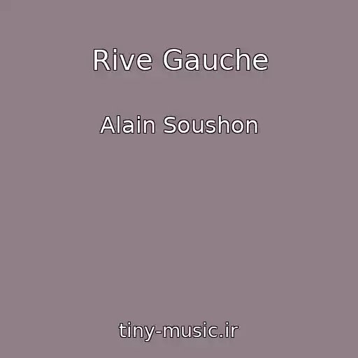 کاور آهنگ Rive Gauche از Alain Soushon