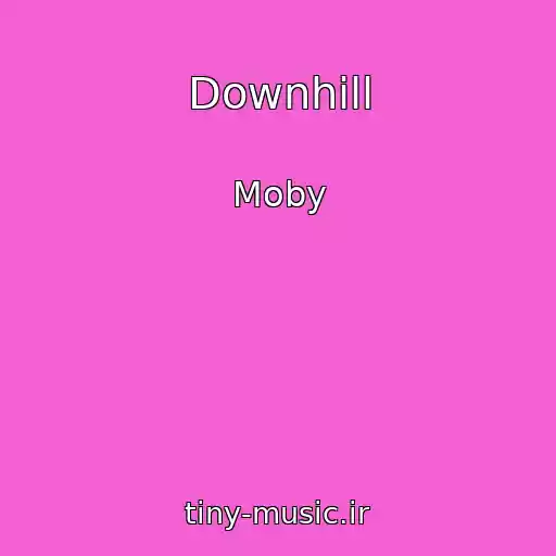 کاور آهنگ Downhill از Moby