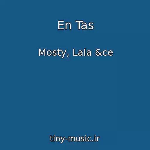 کاور آهنگ En Tas از Mosty, Lala &ce